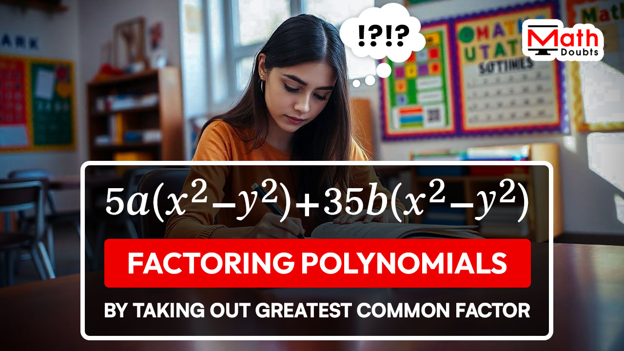 factoring polynomial by taking out greatest common factor problem