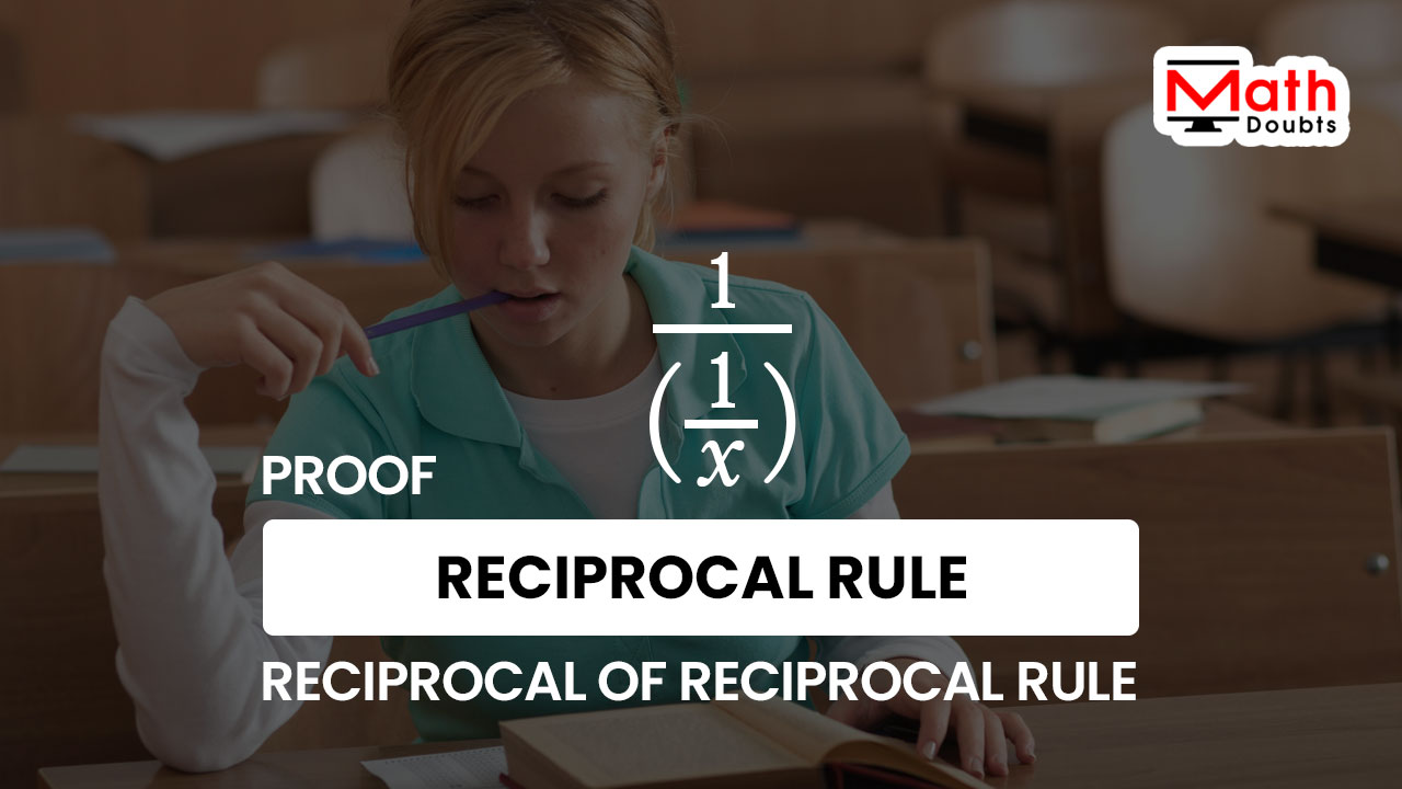 reciprocal of reciprocal rule proof