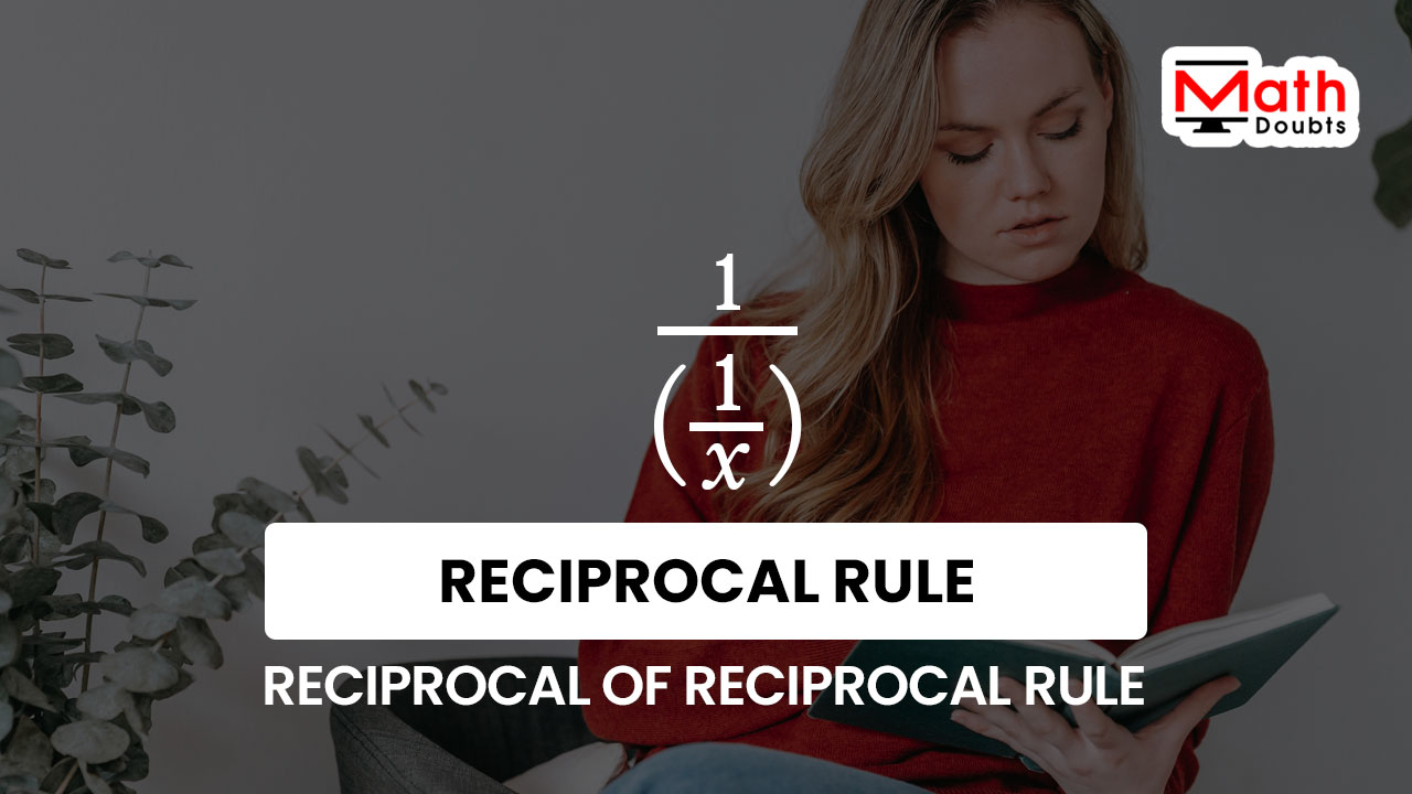 reciprocal of reciprocal rule